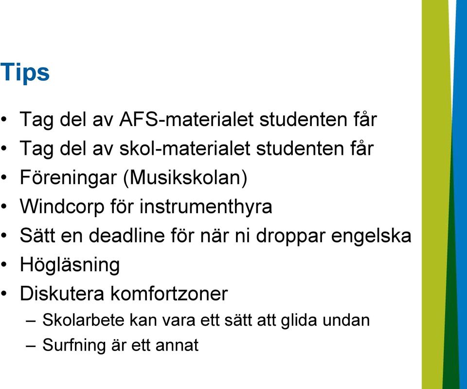 instrumenthyra Sätt en deadline för när ni droppar engelska Högläsning