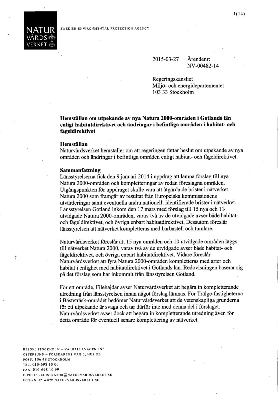 utpekande av nya områden och ändringar i befintliga områden enligt habitat- och fågeldirektivet.