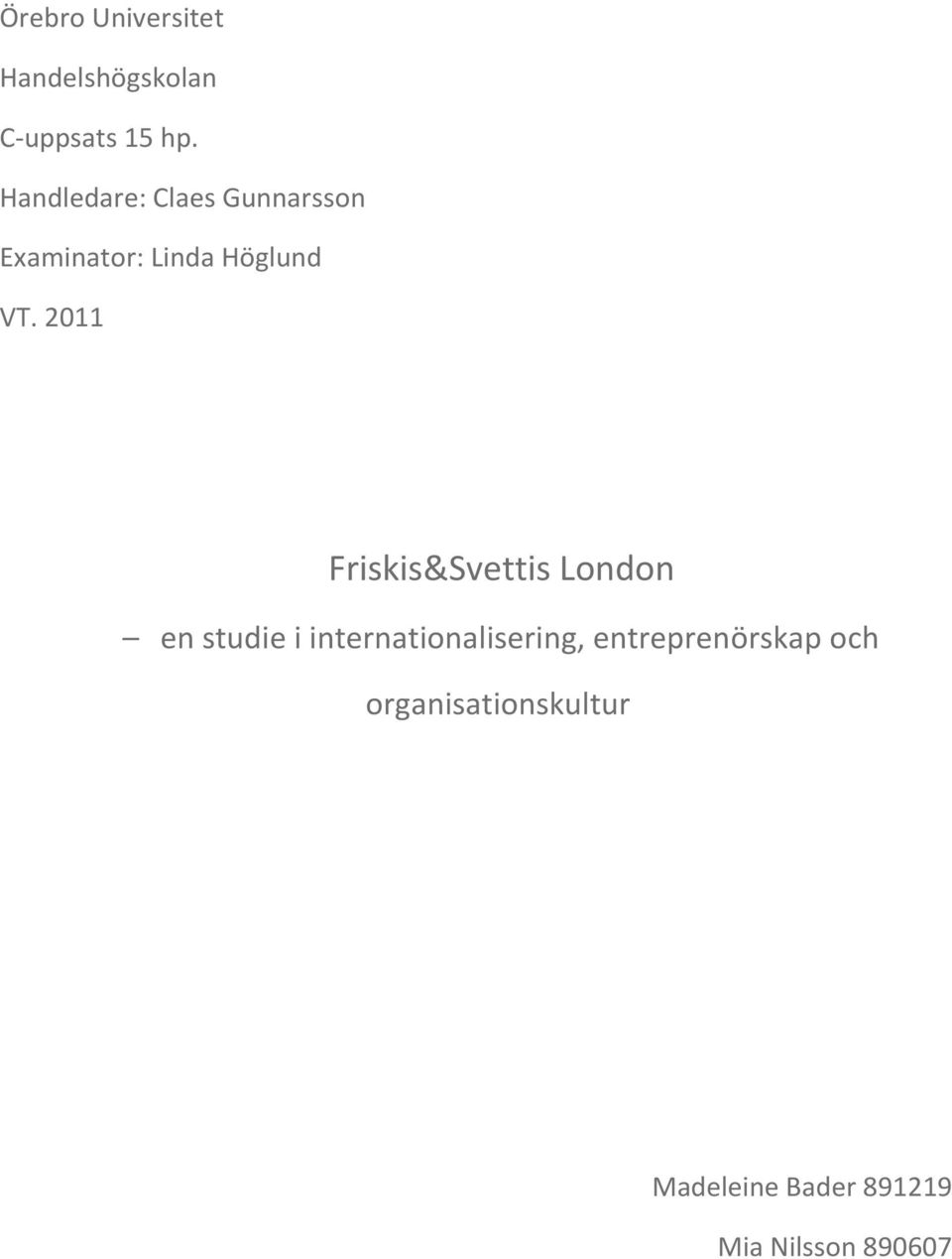 2011 Friskis&Svettis London en studie i internationalisering,