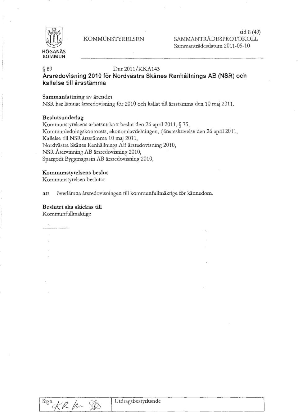 Beslutsunderlag Kommunstyrelsens arbetsutskott beslut den 26 april 2011, 75, Kommunledningskontorets, ekonomiavdelningen, ~änstesktivelse den 26 april 2011, Kallelse till NSRårsstämma 10 maj 2011,