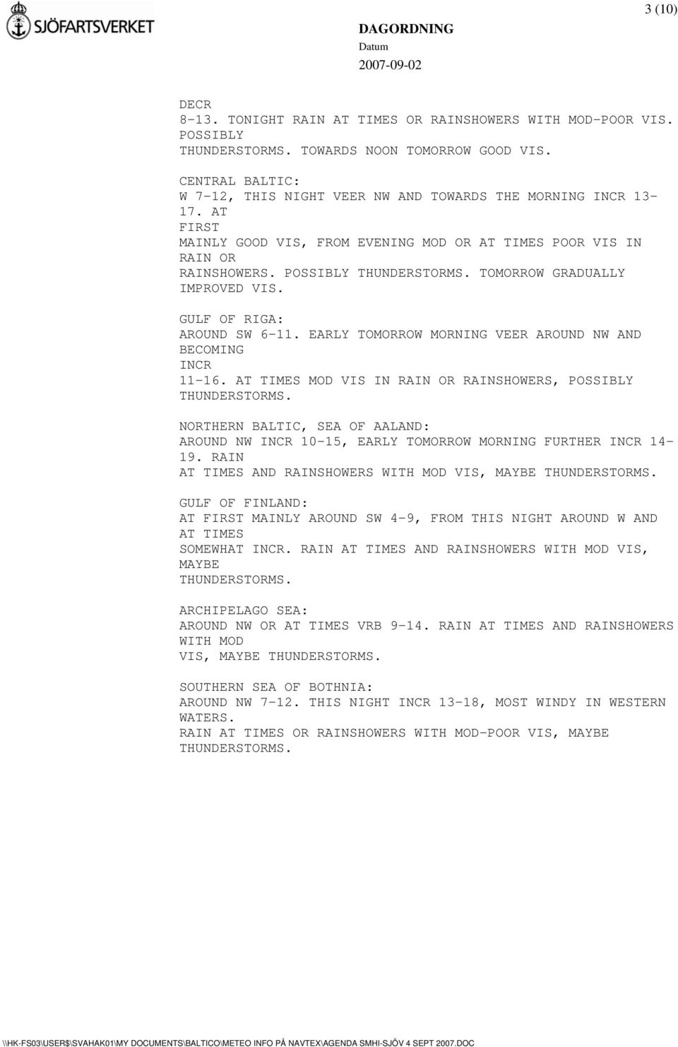 EARLY TOMORROW MORNING VEER AROUND NW AND BECOMING INCR 11-16.