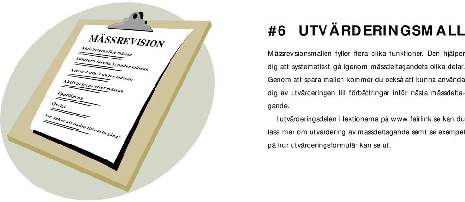 Den hjälper dig att systematiskt gå igenom mässdeltagandets olika delar.