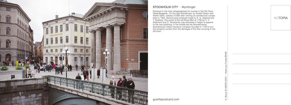 Second prize proposal made by E. G. Asplund and T. Rydberg. The portal of the old Royal Mint of 1790 by C. F. Aldecranz and O.