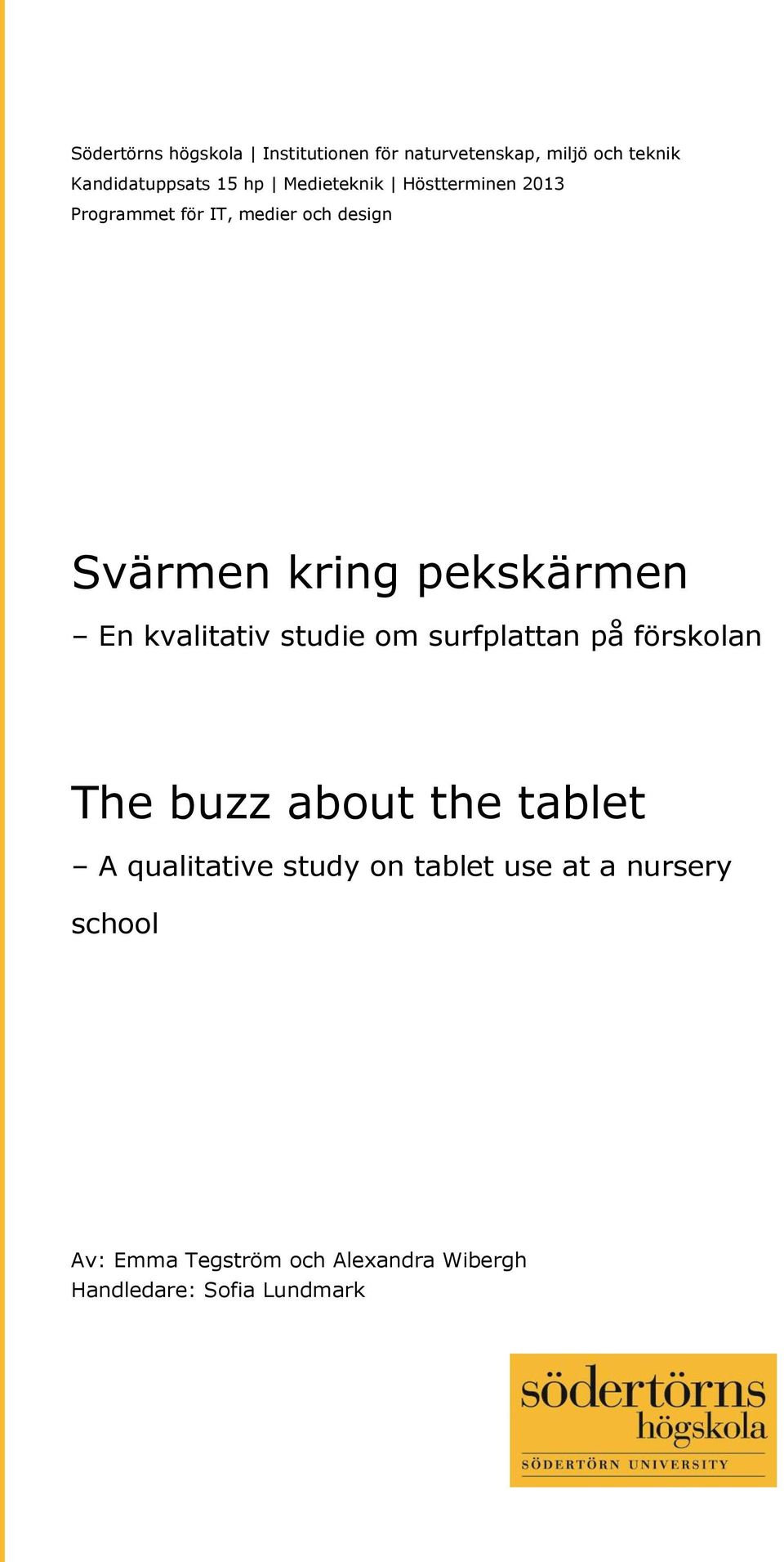 förskolan The buzz about the tablet A qualitative study