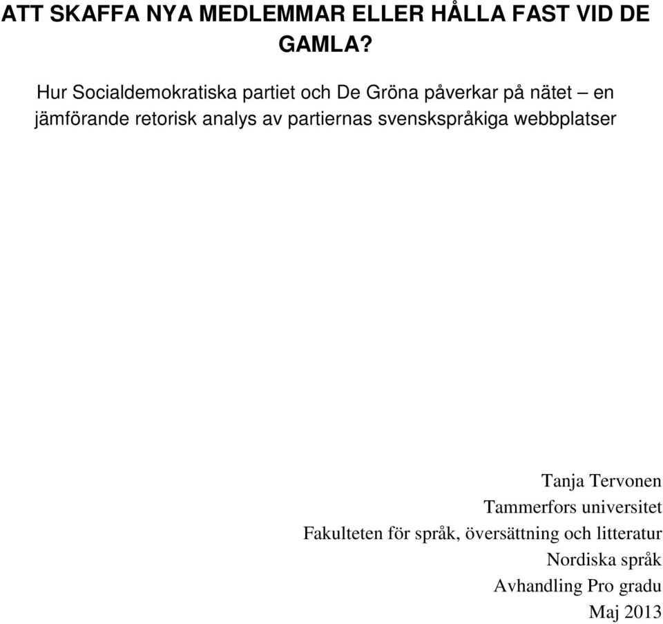 retorisk analys av partiernas svenskspråkiga webbplatser Tanja Tervonen