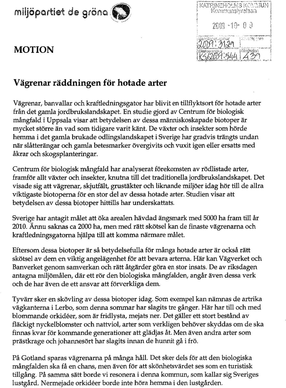 , Vägrenar räddningen för hotade arter Vägrenar, banvallar och kraftedningsgator har blivit en tillflyktsort för hotade arter från det garra jordbrukslandskapet.