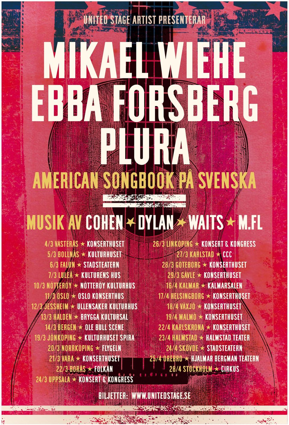 HALDEN BRYGGA KULTURSAL 14/3 BERGEN OLE BULL SCENE 19/3 JÖNKÖPING KULTURHUSET SPIRA 20/3 NORRKÖPING FLYGELN 21/3 VARA KONSERTHUSET 22/3 BORÅS FOLKAN 24/3 UPPSALA KONSERT & KONGRESS 26/3 LINKÖPING