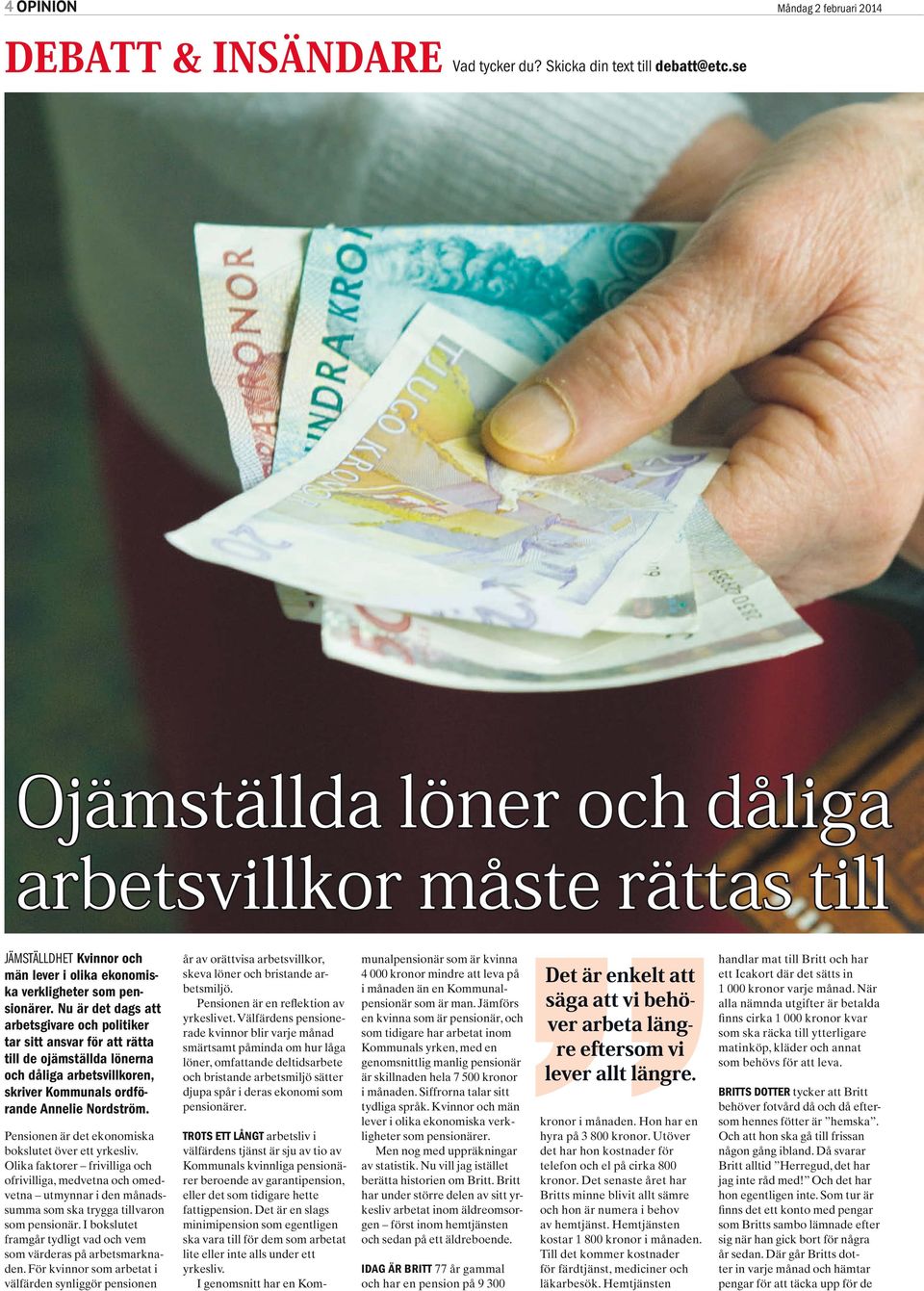 Nu är det dags att arbetsgivare och politiker tar sitt ansvar för att rätta till de ojämställda lönerna och dåliga arbetsvillkoren, skriver Kommunals ordförande Annelie Nordström.