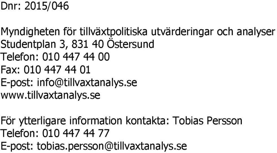 E-post: info@tillvaxtanalys.