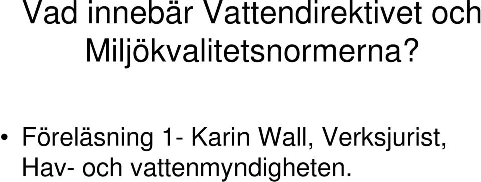 Föreläsning 1- Karin Wall,