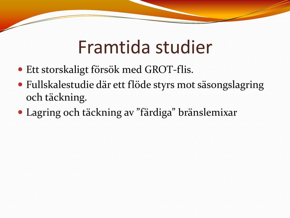 Fullskalestudie där ett flöde styrs mot