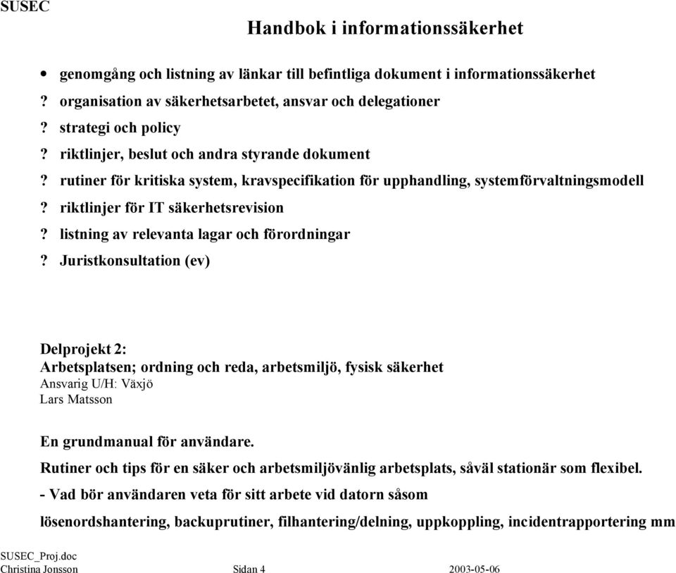 listning av relevanta lagar och förordningar?