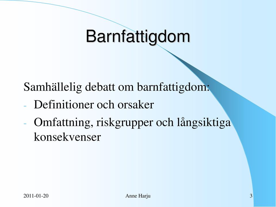 orsaker - Omfattning, riskgrupper och