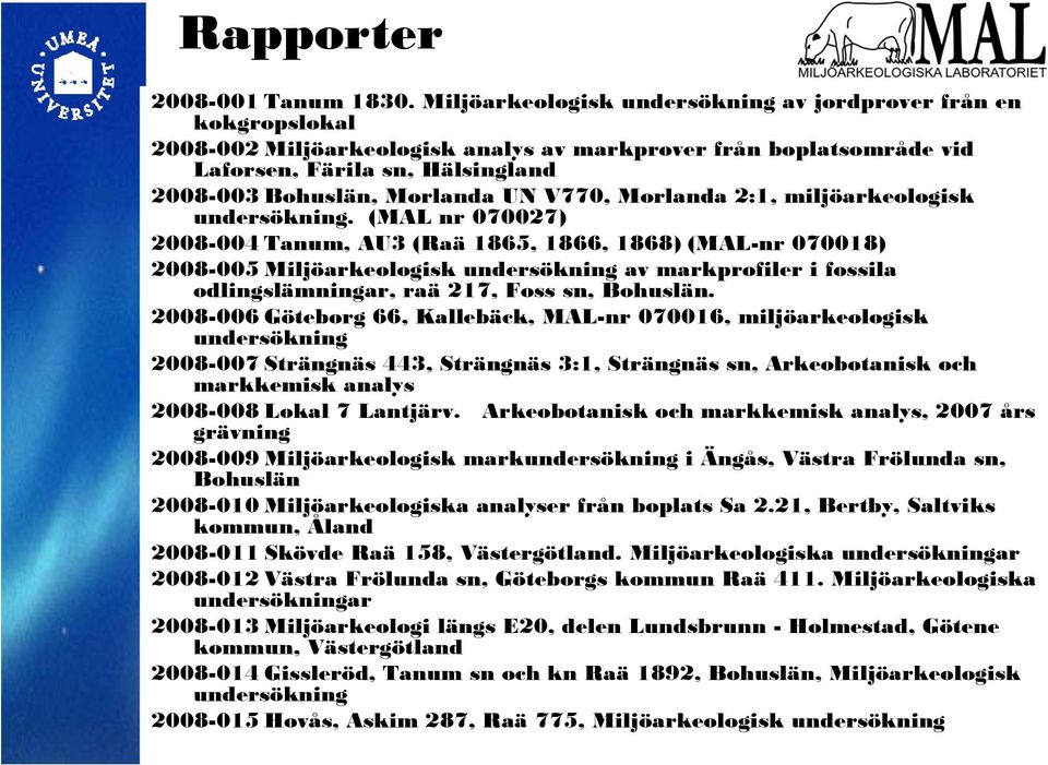 V770, Morlanda 2:1, miljöarkeologisk undersökning.