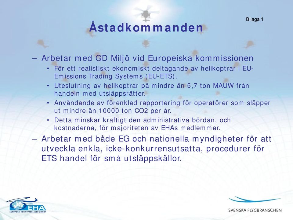 Användande av förenklad rapportering för operatörer som släpper ut mindre än 10000 ton CO2 per år.