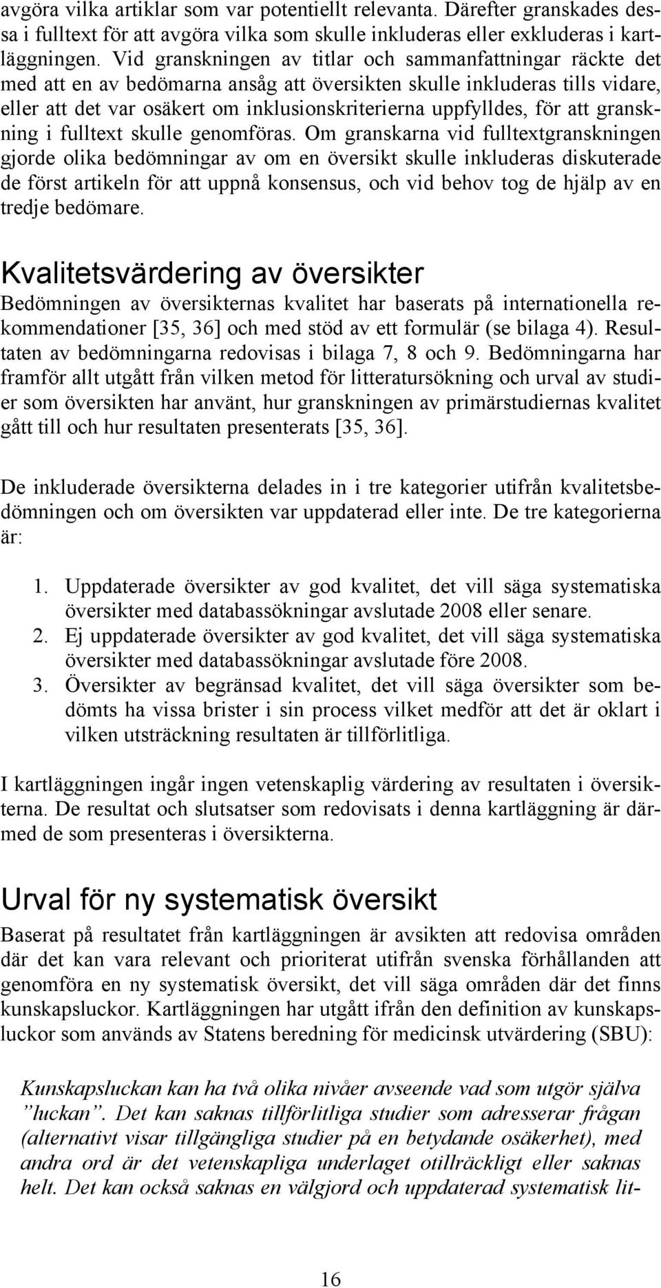 för att granskning i fulltext skulle genomföras.