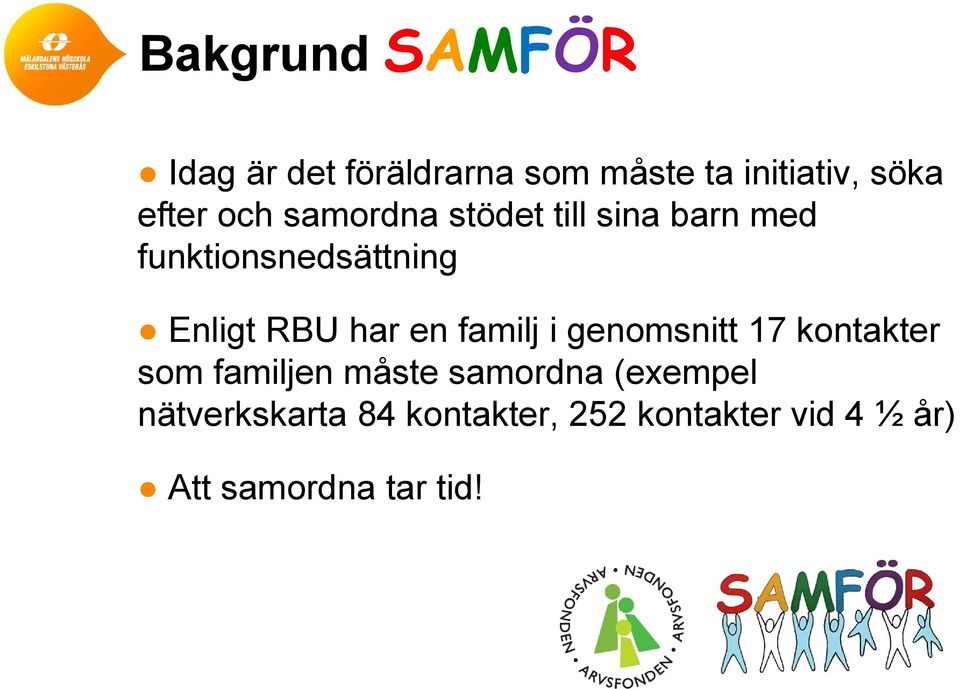 en familj i genomsnitt 17 kontakter som familjen måste samordna (exempel