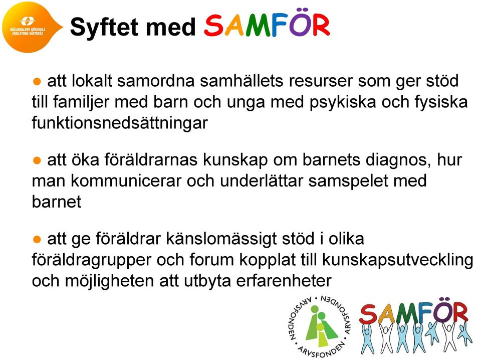 diagnos, hur man kommunicerar och underlättar samspelet med barnet att ge föräldrar känslomässigt