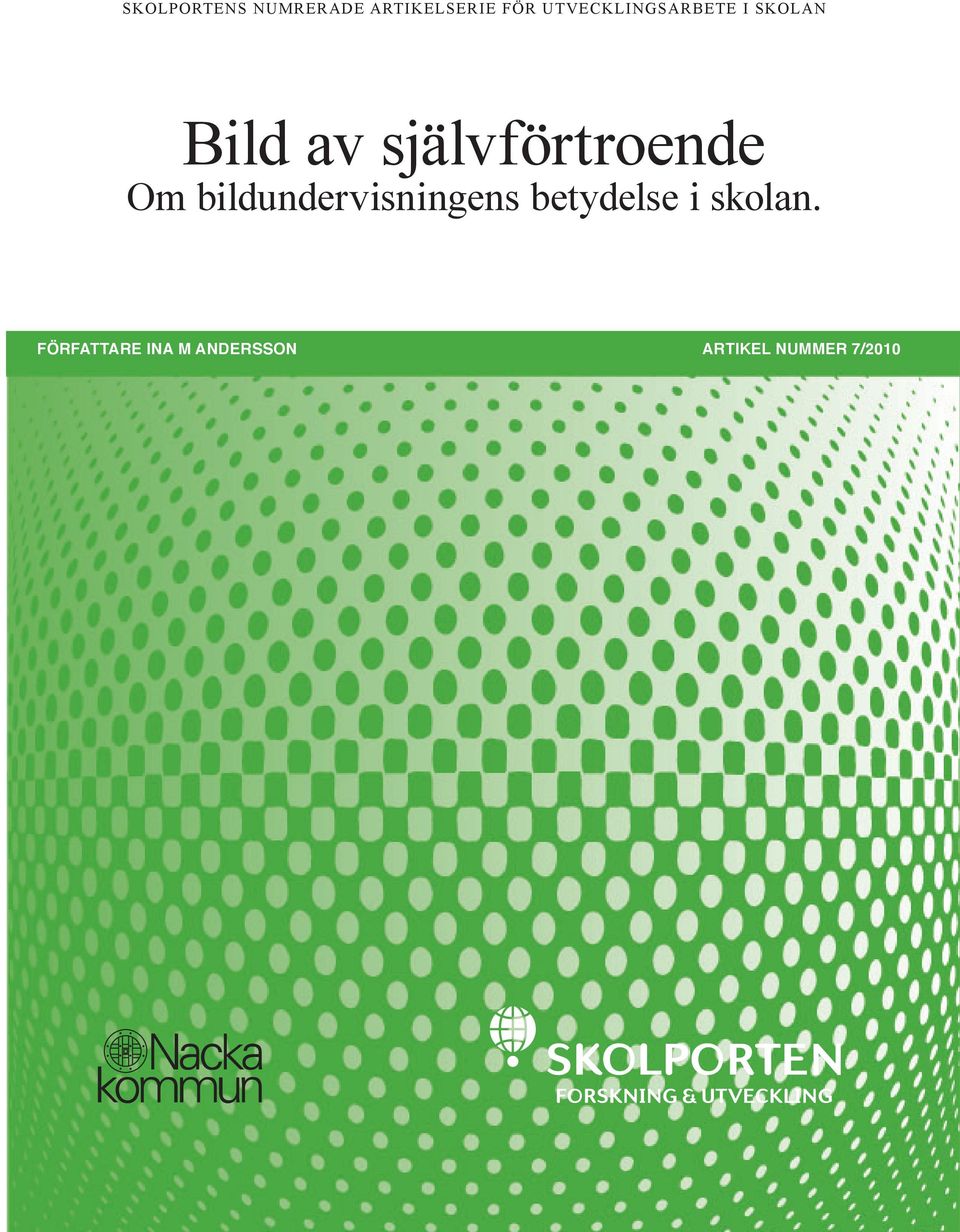 Författare Ina M Andersson Artikel nummer 7/2010 Skolportens