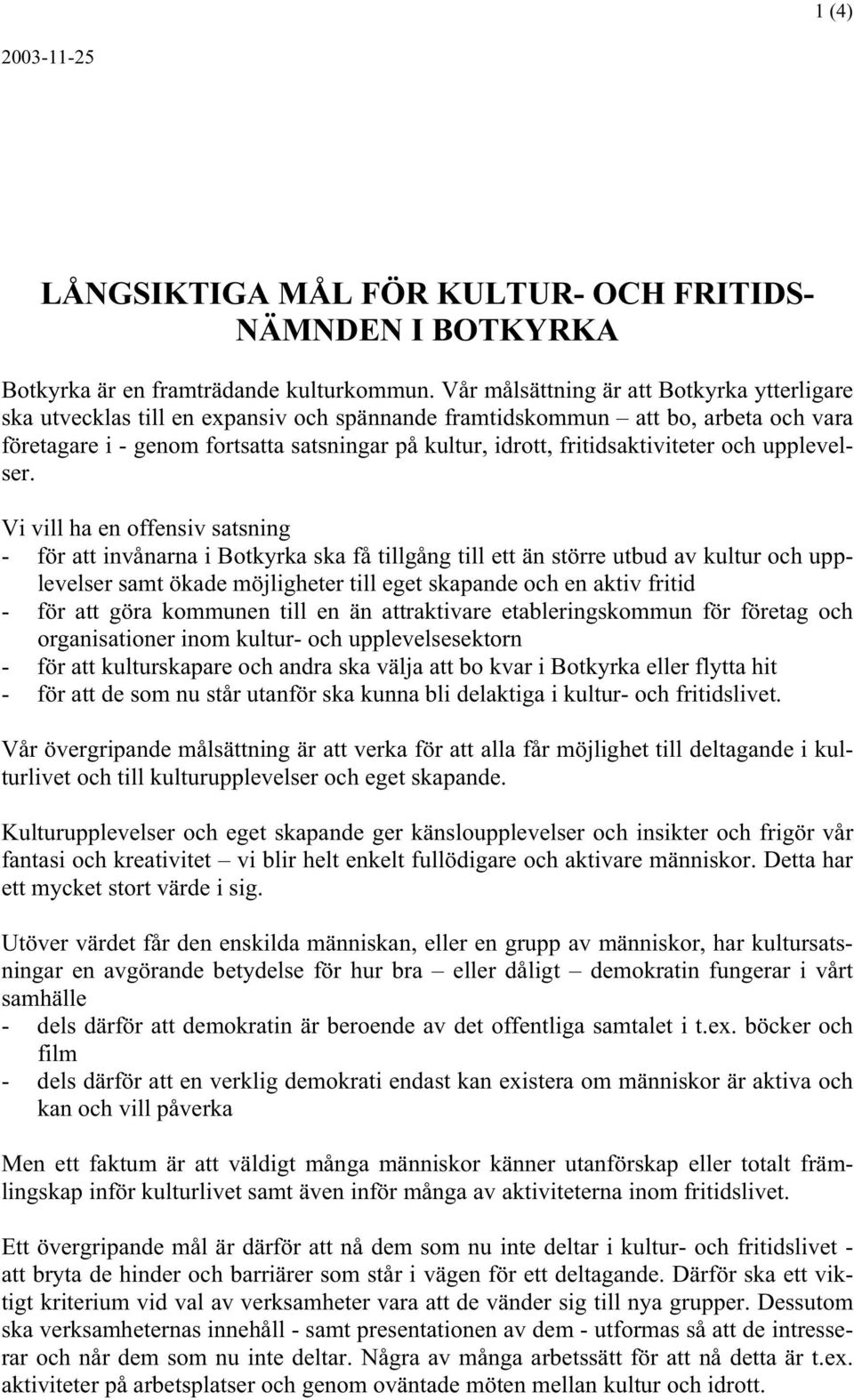 fritidsaktiviteter och upplevelser.