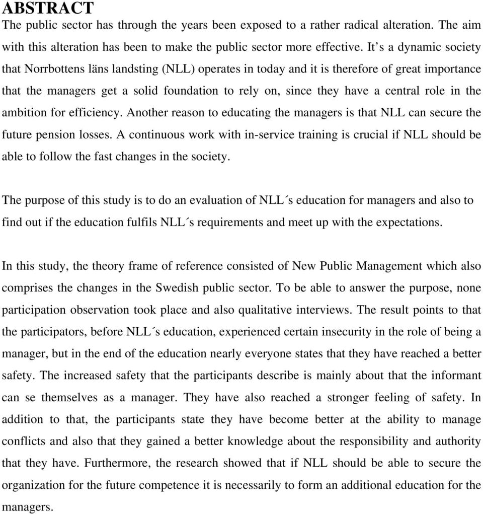 role in the ambition for efficiency. Another reason to educating the managers is that NLL can secure the future pension losses.