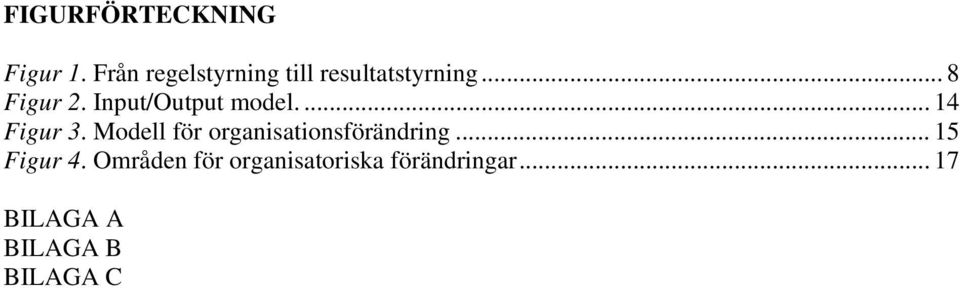 Input/Output model.... 14 Figur 3.