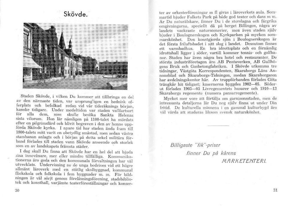 8-r nslb"d och bj.vj, b,.sraven i d^i av h.nn- udp ld.da Skij!dc kyrki. I nyare rio hir.tad"n bndr rran r,i 1800-talets nitt vadt cn ob.