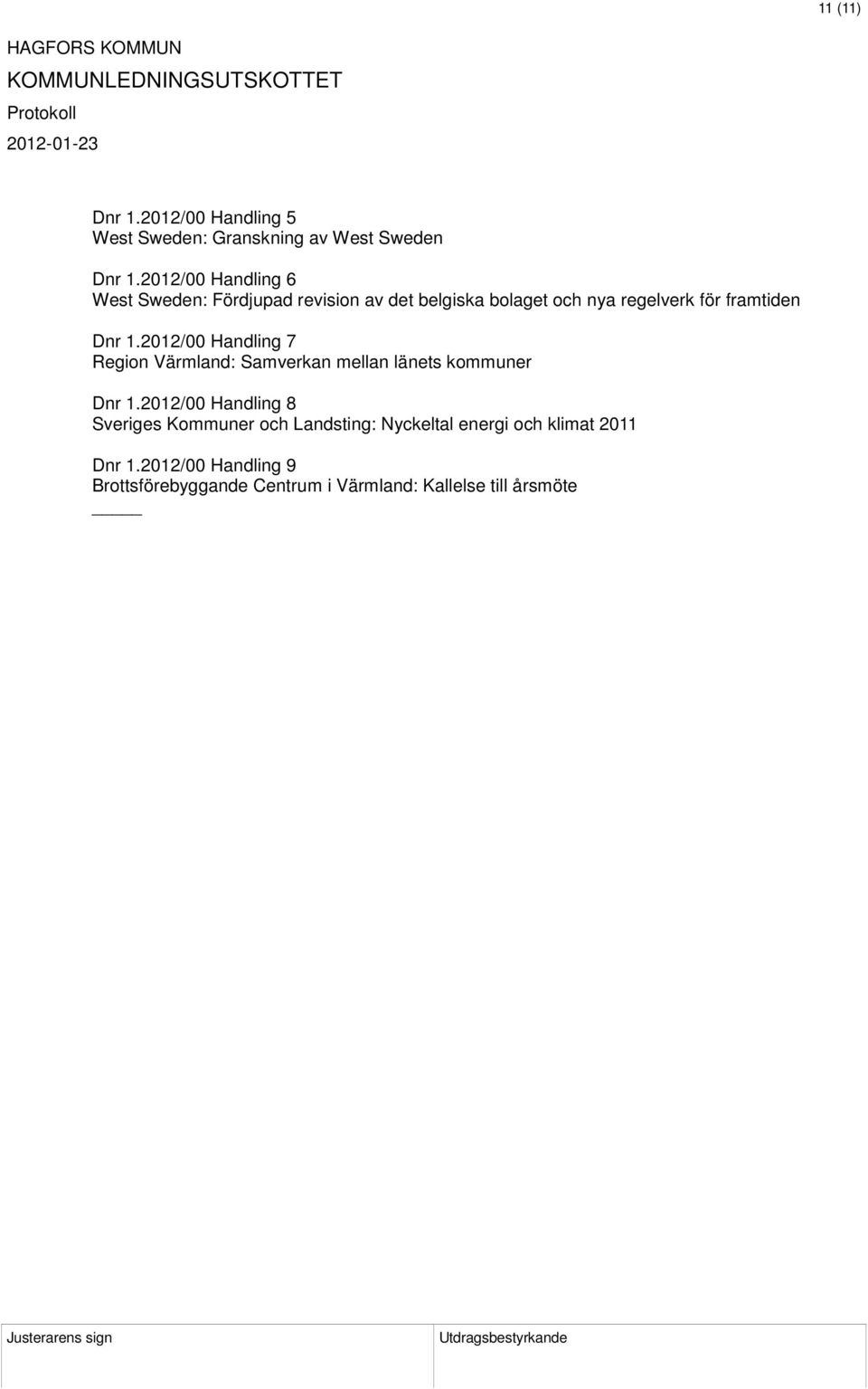 Dnr 1.2012/00 Handling 7 Region Värmland: Samverkan mellan länets kommuner Dnr 1.