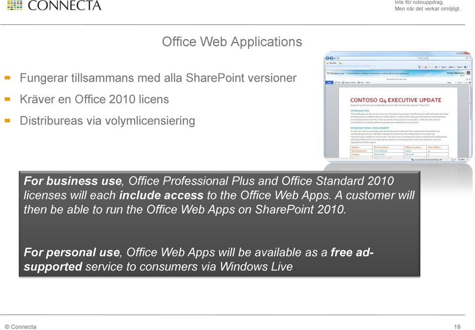 will each include access to the Office Web Apps.