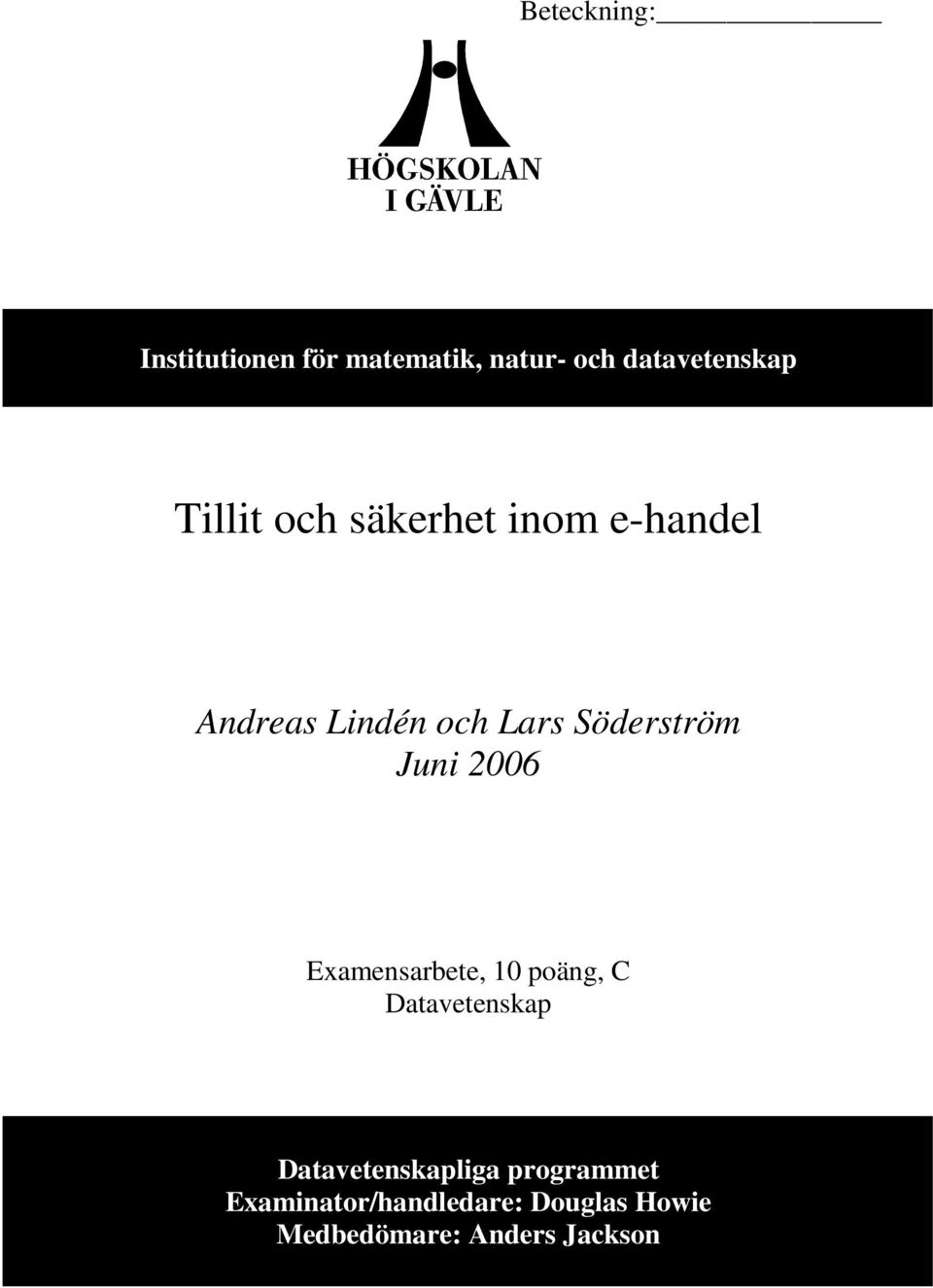 Juni 2006 Examensarbete, 10 poäng, C Datavetenskap Datavetenskapliga