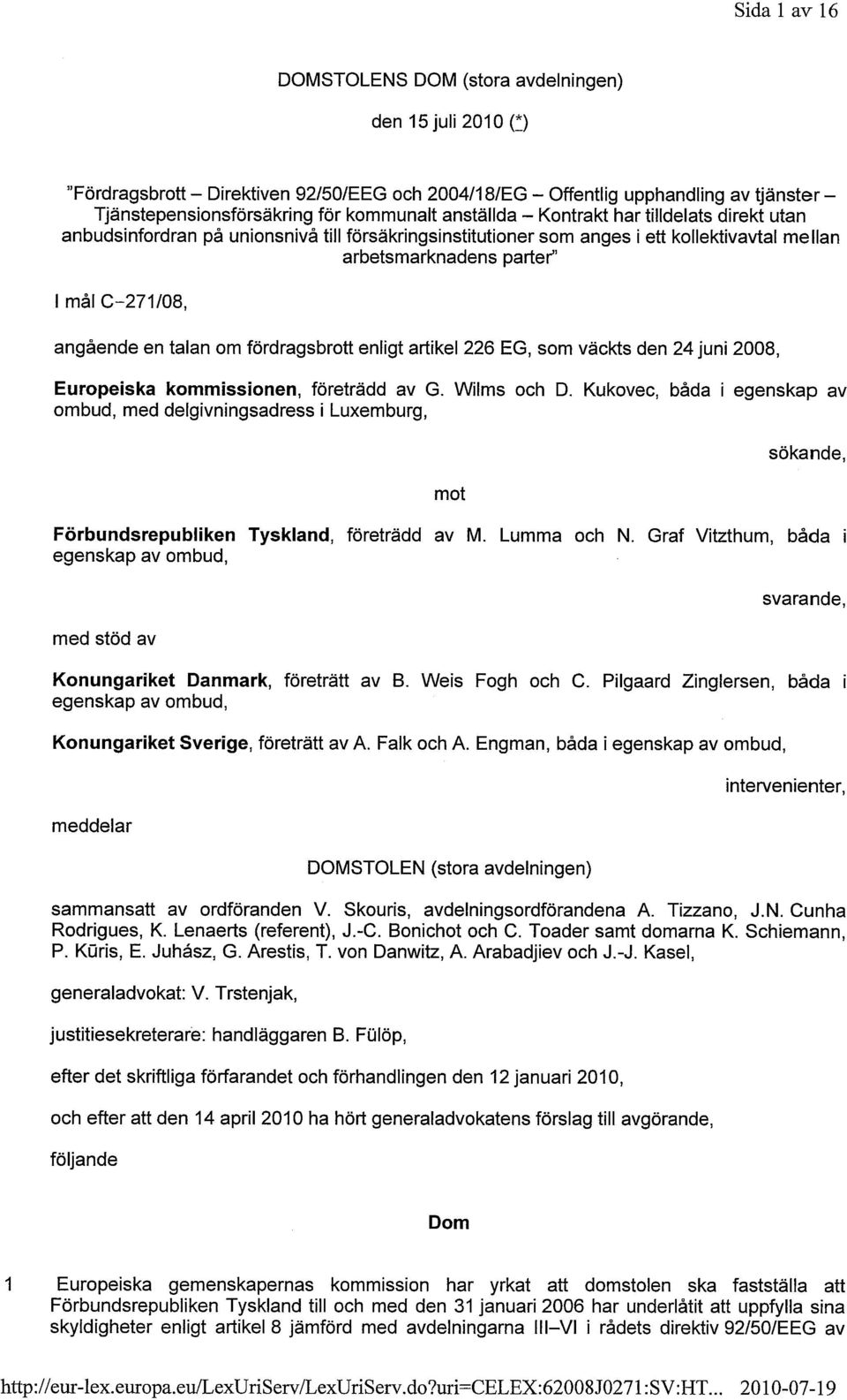 talan om fördragsbrott enligt artikel 226 EG, som väckts den 24 juni 2008, Europeiska kommissionen, företrädd av G. Wilms och D.