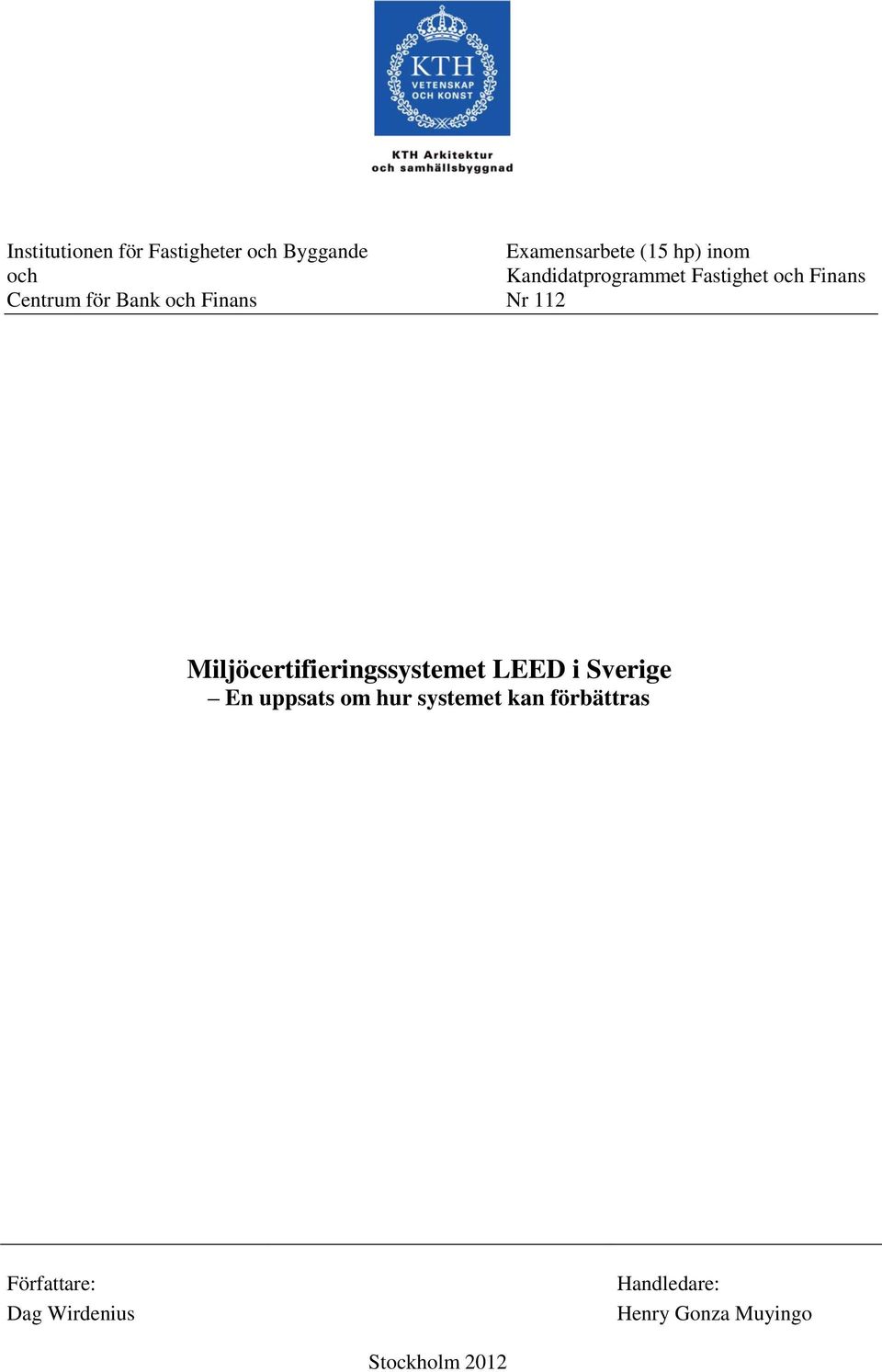 Miljöcertifieringssystemet LEED i Sverige En uppsats om hur systemet kan