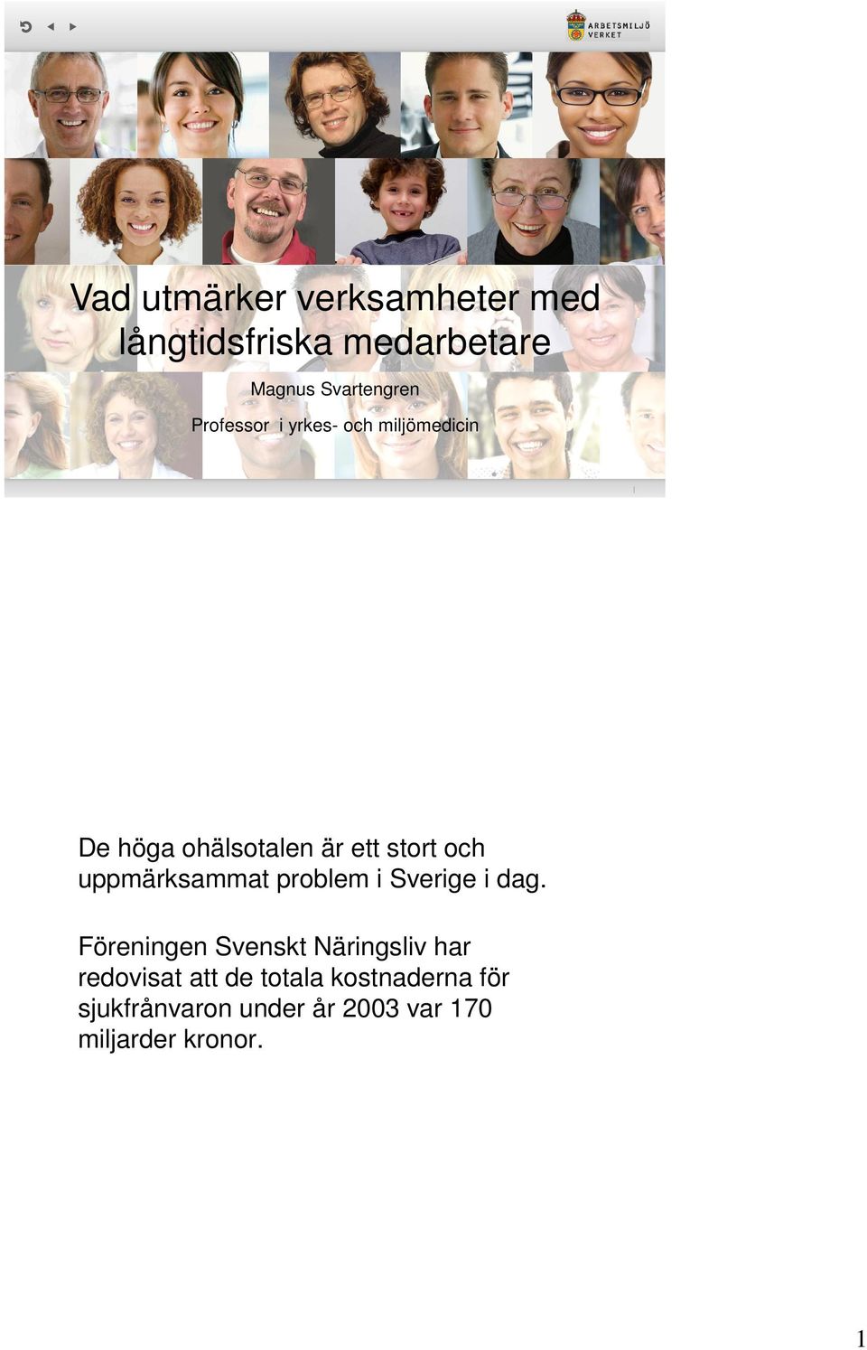 uppmärksammat problem i Sverige i dag.