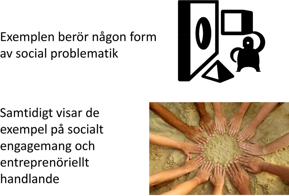 visar de exempel på socialt