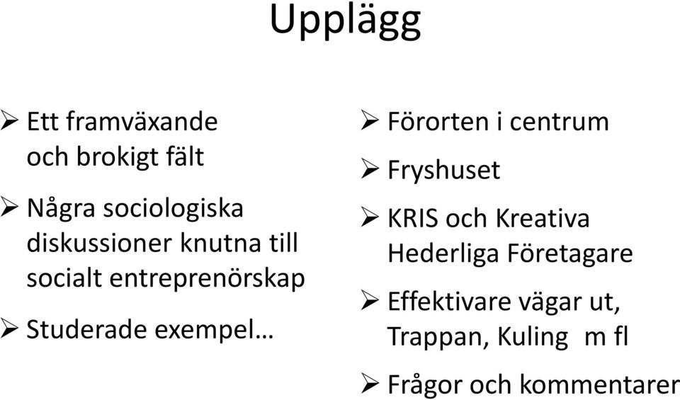 exempel Förorten i centrum Fryshuset KRIS och Kreativa Hederliga