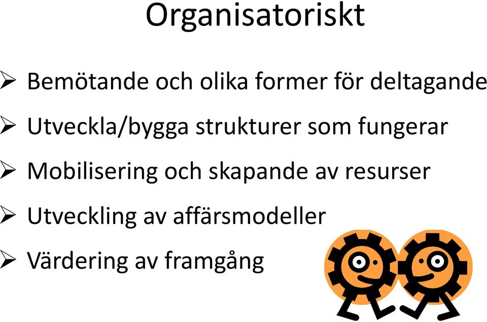fungerar Mobilisering och skapande av resurser