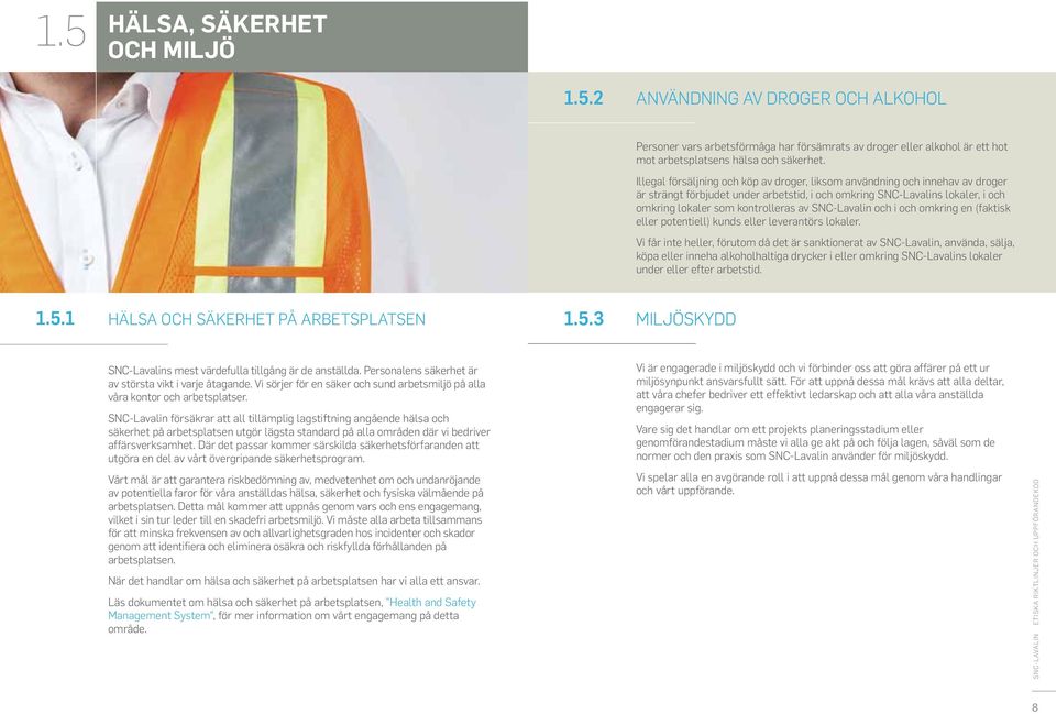 SNC-Lavalin och i och omkring en (faktisk eller potentiell) kunds eller leverantörs lokaler.