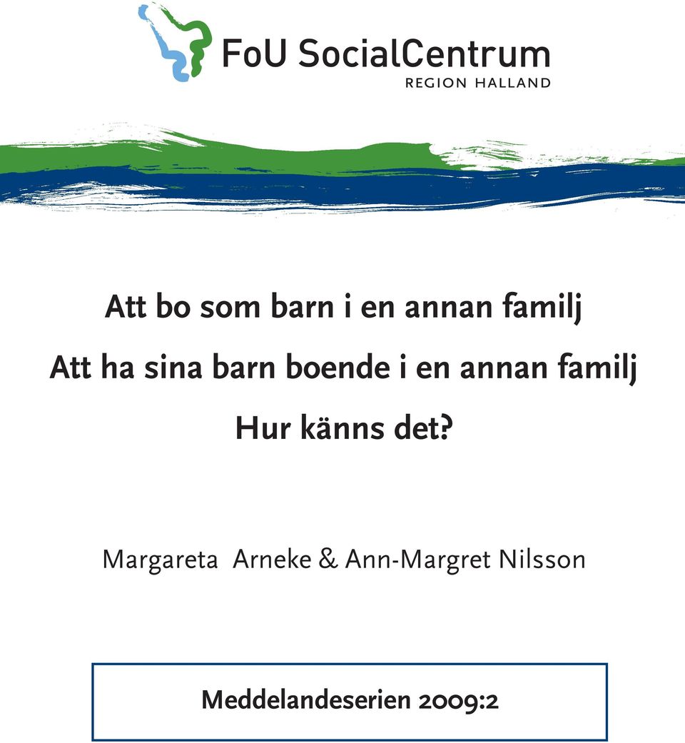 Hur känns det?