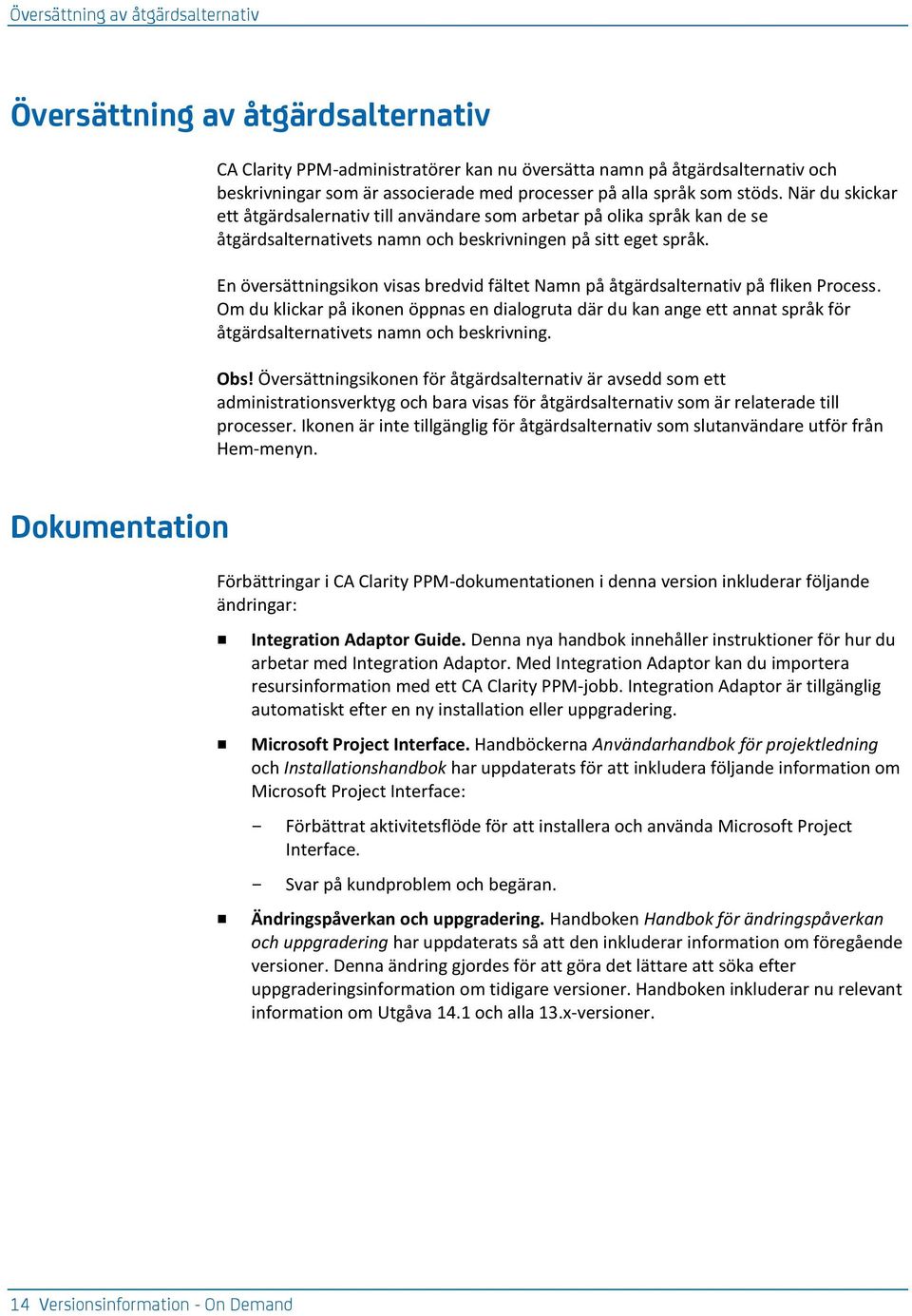 En översättningsikon visas bredvid fältet Namn på åtgärdsalternativ på fliken Process.