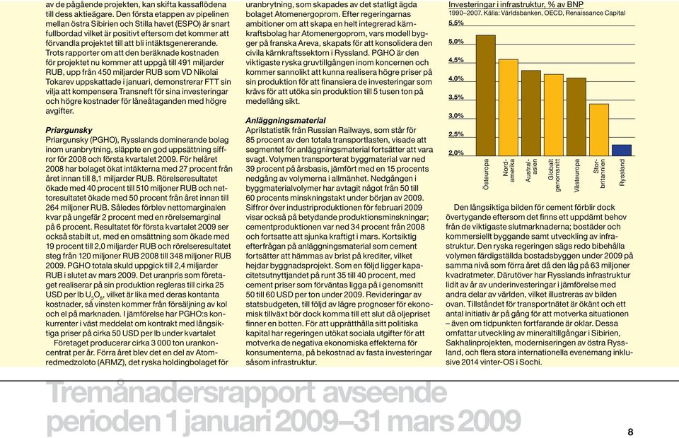 Trots rapporter om att den beräknade kostnaden för projektet nu kommer att uppgå till 491 miljarder RUB, upp från 450 miljarder RUB som VD Nikolai Tokarev uppskattade i januari, demonstrerar FTT sin