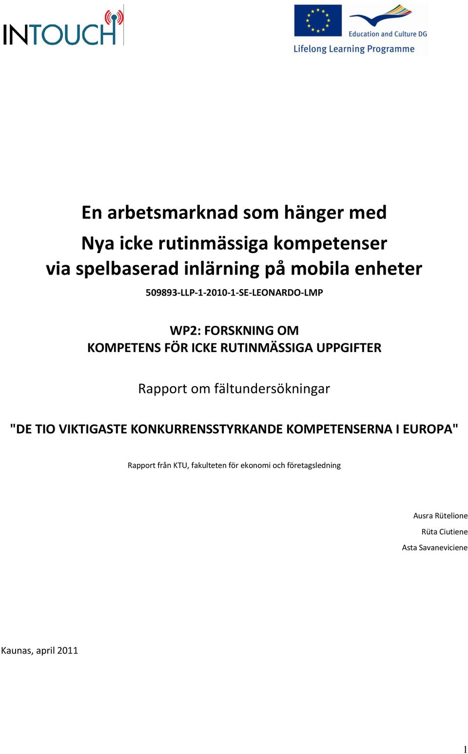 Rapport om fältundersökningar "DE TIO VIKTIGASTE KONKURRENSSTYRKANDE KOMPETENSERNA I EUROPA" Rapport från