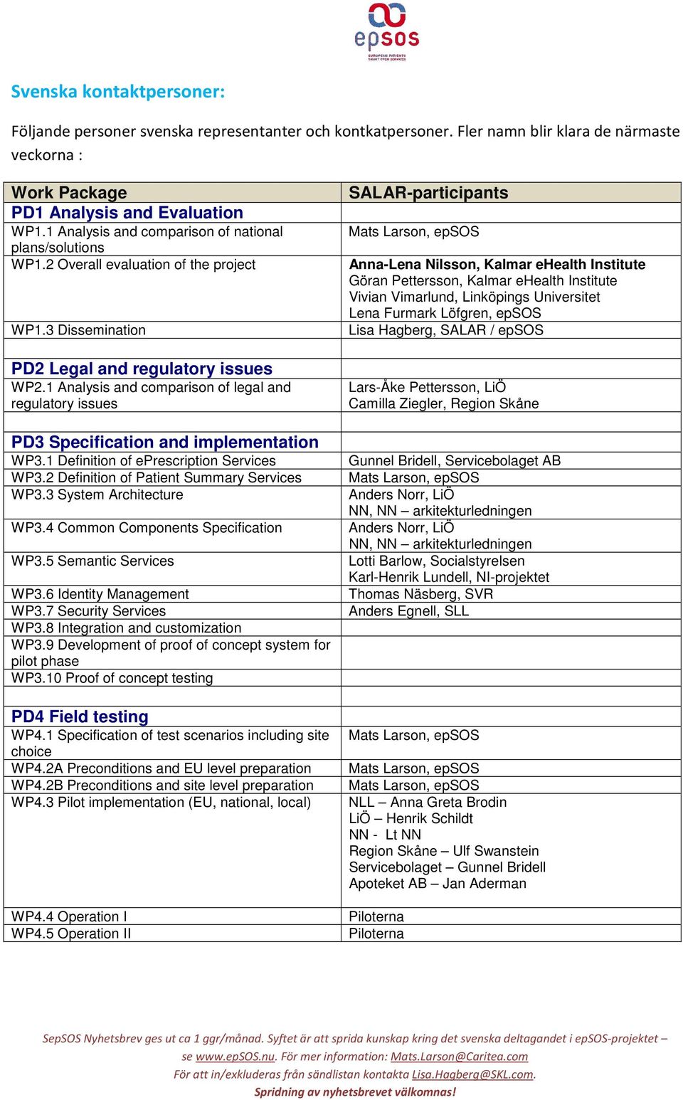 1 Analysis and comparison of legal and regulatory issues PD3 Specification and implementation WP3.1 Definition of eprescription Services WP3.2 Definition of Patient Summary Services WP3.