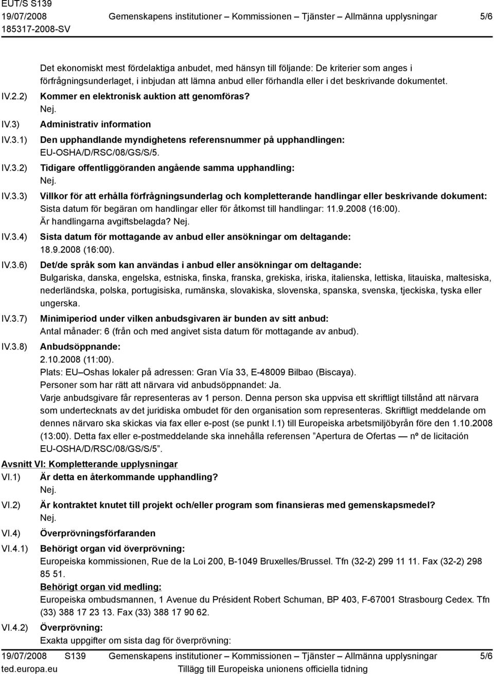 eller förhandla eller i det beskrivande dokumentet. Kommer en elektronisk auktion att genomföras?