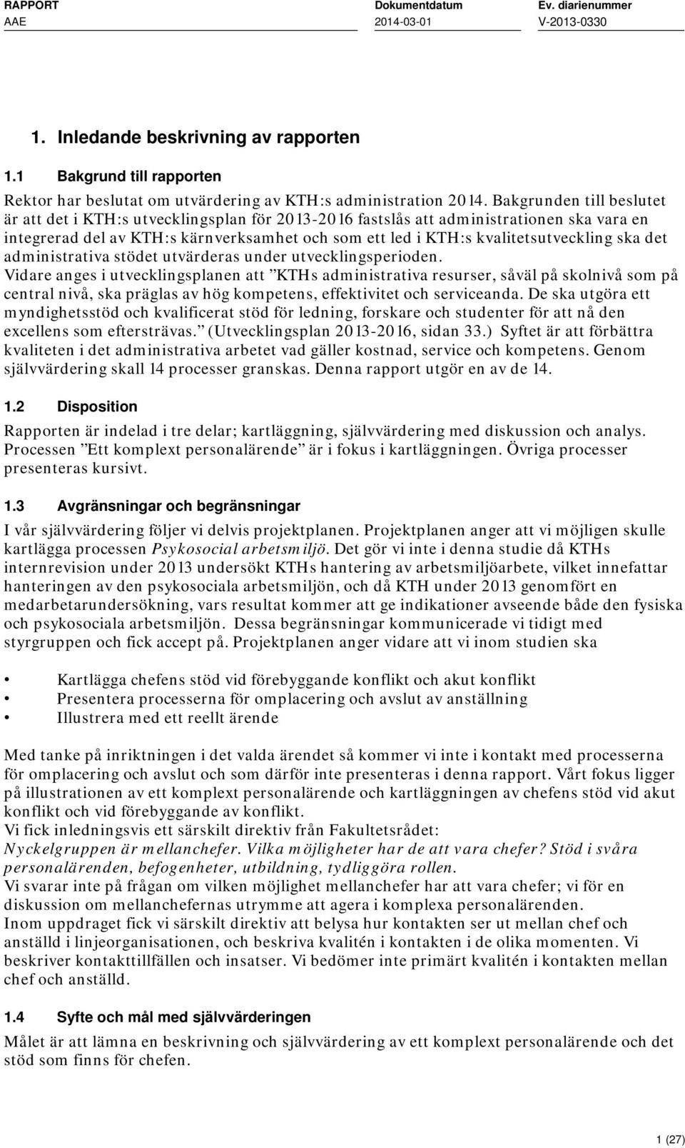 ska det administrativa stödet utvärderas under utvecklingsperioden.