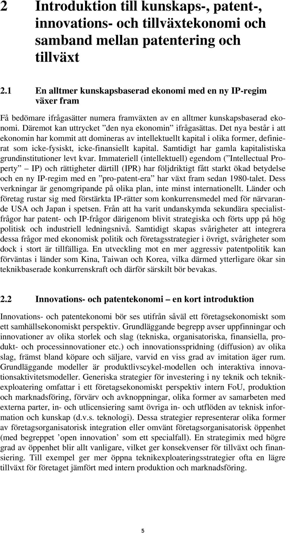 Däremot kan uttrycket den nya ekonomin ifrågasättas.