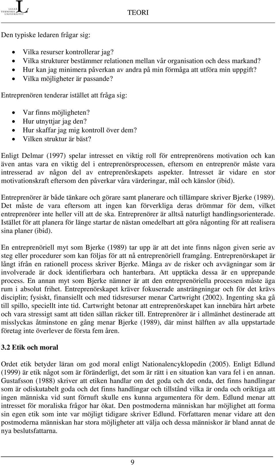 Hur utnyttjar jag den? Hur skaffar jag mig kontroll över dem? Vilken struktur är bäst?