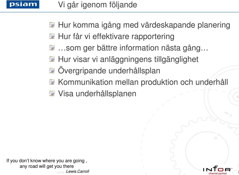 Övergripande underhållsplan Kommunikation mellan produktion och underhåll Visa underhållsplanen