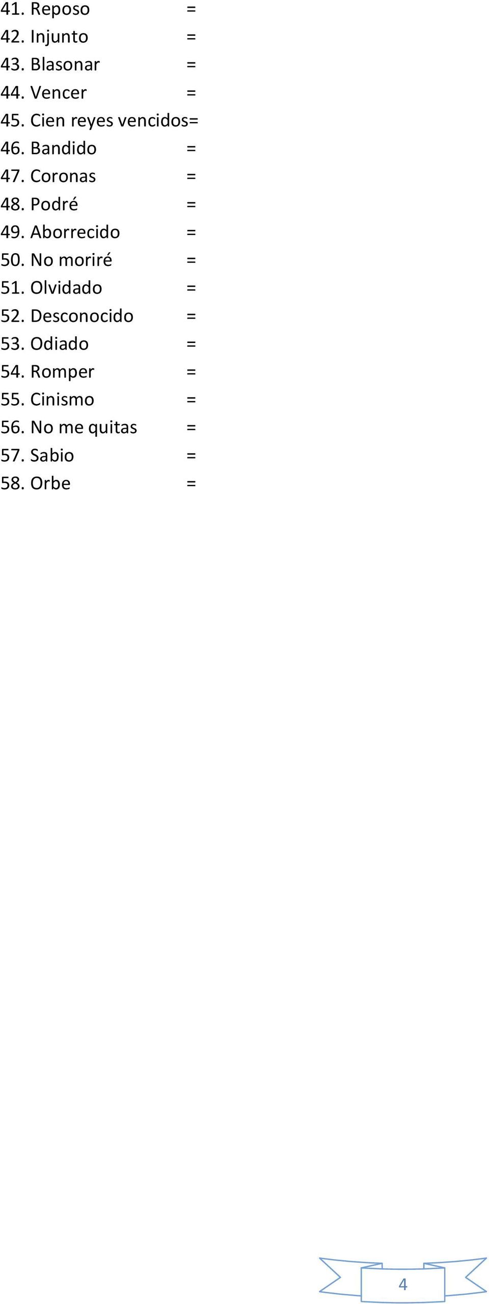 Aborrecido = 50. No moriré = 51. Olvidado = 52. Desconocido = 53.