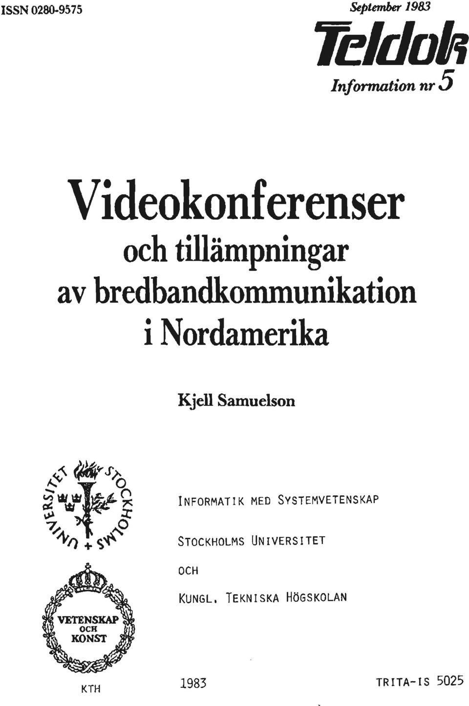 Samuelson /C' INFRMATIK MED S Y S T E M V E T E N S K A P STCKHLMS