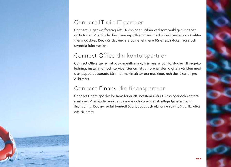 Connect Office din kontorspartner Connect Office ger er rätt dokumentlösning, från analys och förstudier till projektledning, installation och service.